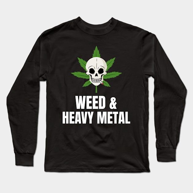 Weed & Heavy Metal Long Sleeve T-Shirt by Metal Works